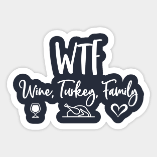 Wtf Wine Turkey Family Sticker